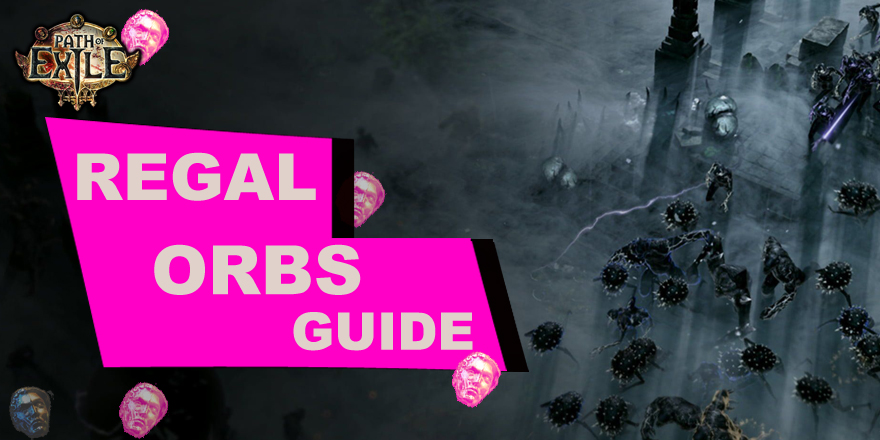 PoE Regal Orb Guide